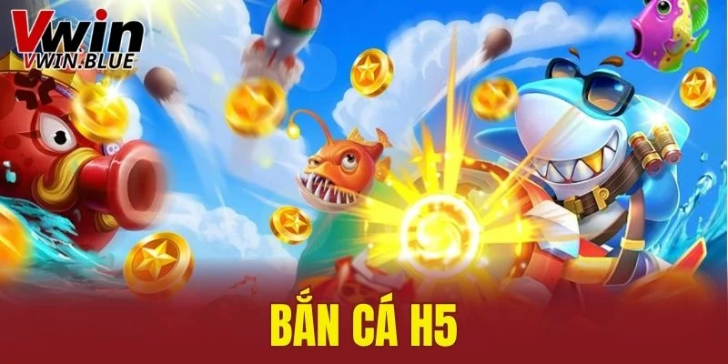 bắn cá H5