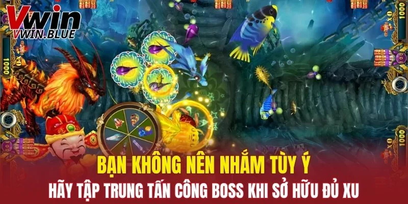 Bắn Cá H5 - Truy Tìm Boss To Bắn Trúng Là Nổ Hũ Cực Đã 7 Bạn không nên nhắm tùy ý mà cần xác định mục tiêu rõ ràng