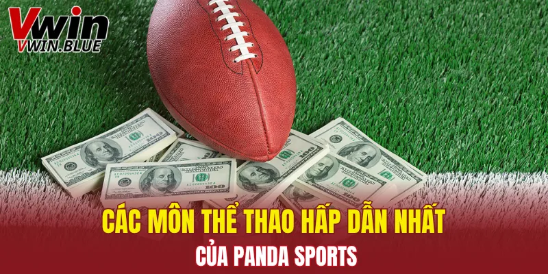 Các bộ môn thể thao hấp dẫn nhất của Panda sports