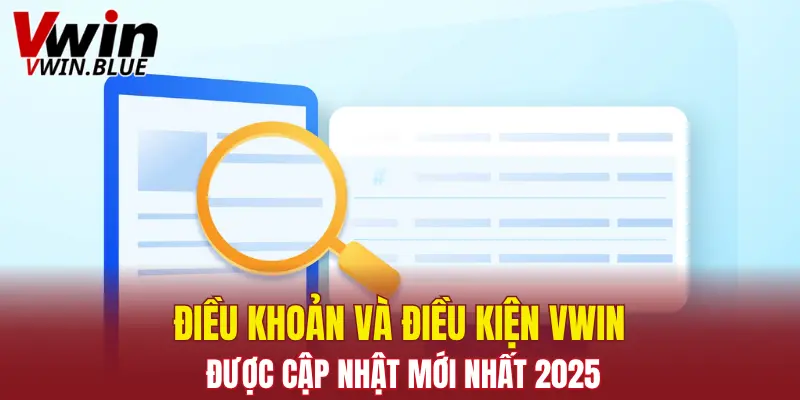Điều Khoản Và Điều Kiện Vwin Chi Tiết, Mới Nhất 2025 4 Điều khoản và điều kiện Vwin được cập nhật mới nhất 2025