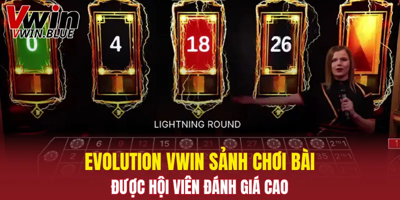 Evolution Vwin - sảnh chơi bài được hội viên đánh giá cao 