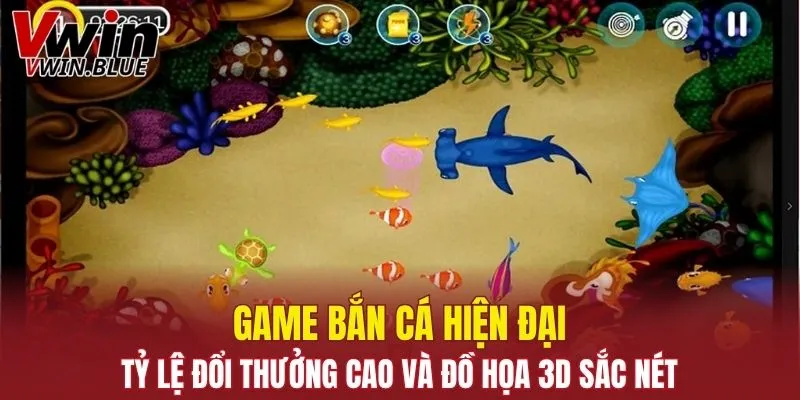 Game bắn cá hiện đại, tỷ lệ đổi thưởng cao và đồ họa 3D sắc nét