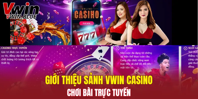 Giới thiệu sảnh Vwin Casino chơi bài trực tuyến 