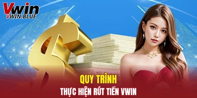 Rút Tiền Vwin - Quy Trình Đơn Giản Dành Cho Người Mới 5 Hướng dẫn thực hiện rút tiền Vwin chi tiết và dễ hiểu