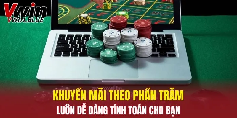 Khuyến Mãi Đăng Ký Mới – Cách Nhận Thưởng Từ Nhà Vwin 6 Khuyến mãi theo phần trăm luôn dễ dàng tính toán cho bạn