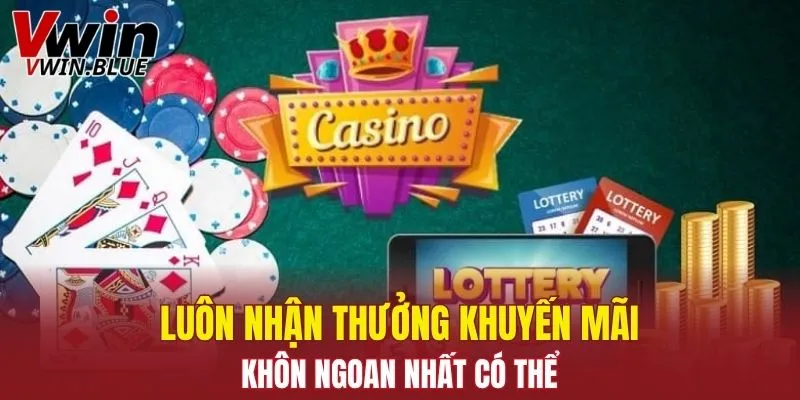 Khuyến Mãi Đăng Ký Mới – Cách Nhận Thưởng Từ Nhà Vwin 7 Luôn nhận thưởng khuyến mãi khôn ngoan nhất có thể
