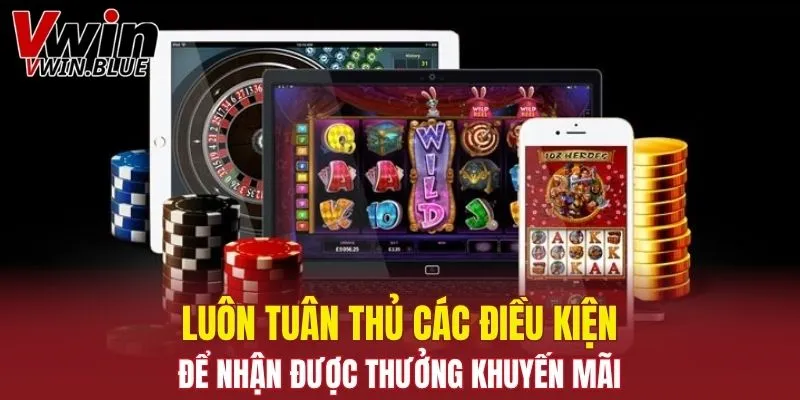 Khuyến Mãi Nạp Đầu - Cơ Hội Cho Người Mới Chơi Cá Cược 7 Luôn tuân thủ các điều kiện để nhận được thưởng khuyến mãi
