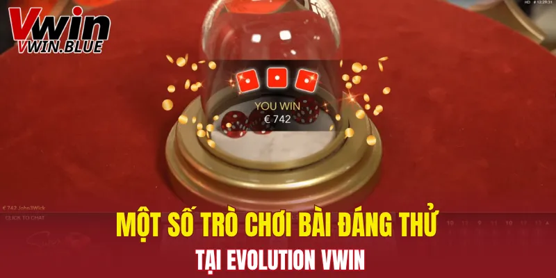 Một số trò chơi bài đáng thử tại Evolution Vwin