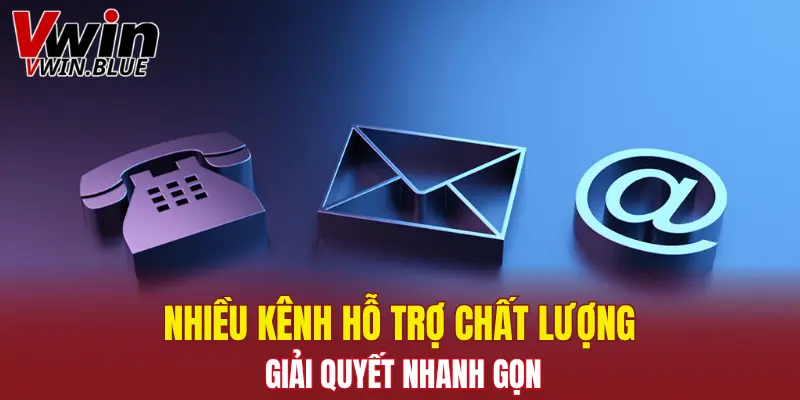 Liên Hệ Vwin - Kênh Giải Đáp Thắc Mắc Siêu Nhanh 5 Nhiều kênh hỗ trợ chất lượng, giải quyết nhanh gọn