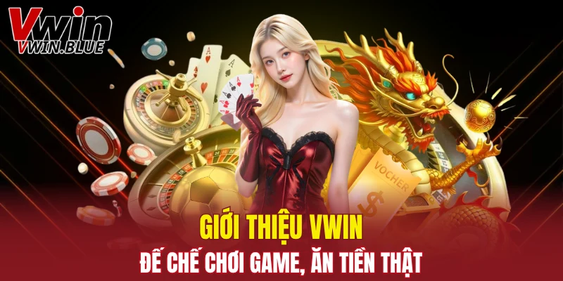 VWIN 17 Những điều newbie nên biết về đế chế VWIN