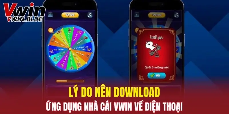 Tải App Vwin - Hướng Dẫn Download Cho Mọi Hệ Điều Hành 4 Những lý do nên lựa chọn tải app nhà cái về điện thoại