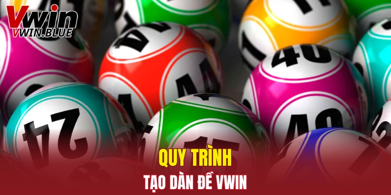 Quy trình tạo dàn đề Vwin