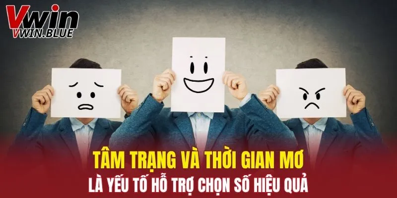 Tâm trạng và thời gian mơ là yếu tố hỗ trợ chọn số hiệu quả