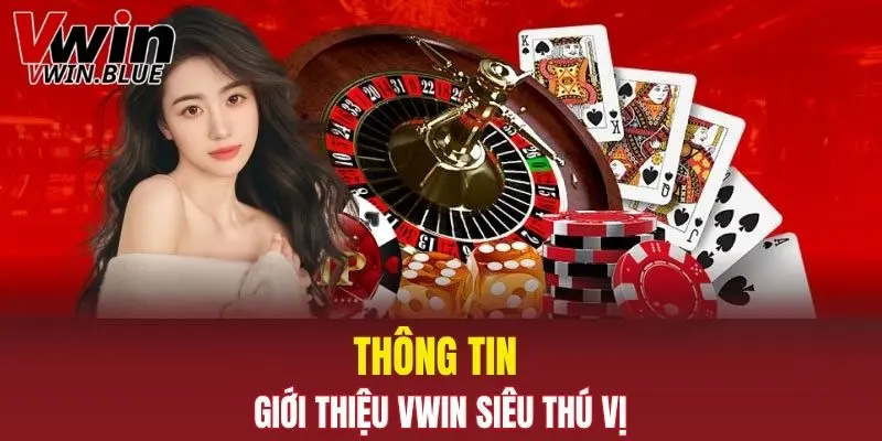 Giới Thiệu Vwin - Điểm Đến Lý Tưởng Cho Tín Đồ Cá Cược 4 Thông tin giới thiệu Vwin siêu thú vị