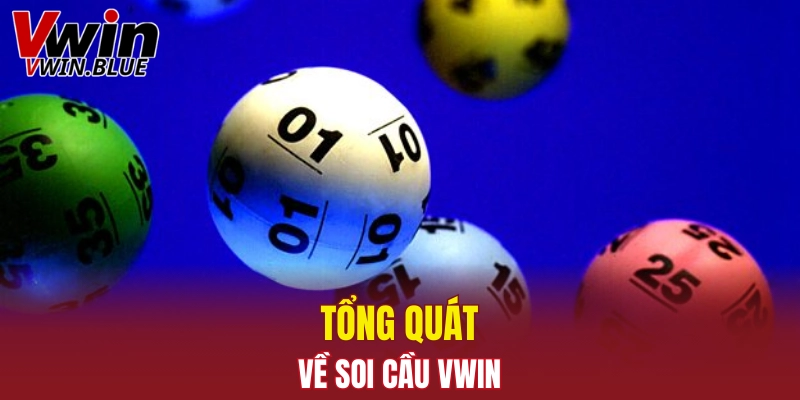 Tổng quát về soi cầu Vwin