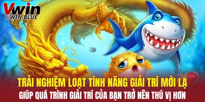 Trải nghiệm loạt tính năng giải trí mới lạ
